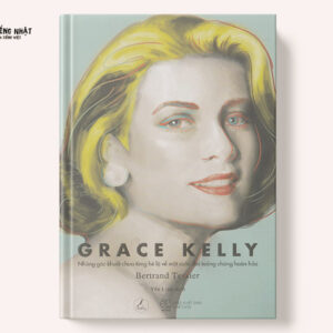 Grace Kelly - Những Góc Khuất Chưa Từng Hé Lộ Về Một Cuộc Đời Tưởng Chừng Hoàn Hảo