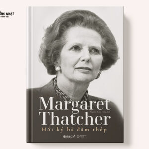 Margaret Thatcher – Hồi Ký Bà Đầm Thép