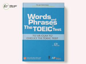 Words And Phrases The Toeic Test - Từ Và Cụm Từ Cho Kỳ Thi Toeic Test
