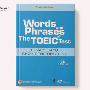 Words And Phrases The Toeic Test - Từ Và Cụm Từ Cho Kỳ Thi Toeic Test
