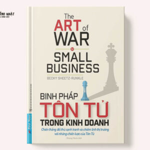 Binh Pháp Tôn Tử Trong Kinh Doanh - The Art Of War For Small Business