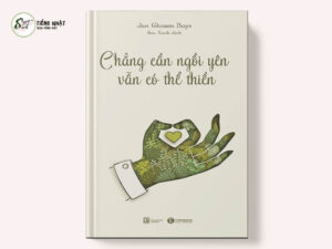 Chẳng Cần Ngồi Yên Vẫn Có Thể Thiền