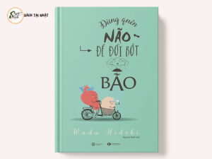 ĐỪNG QUÊN NÃO ĐỂ ĐỜI BỚT BÃO