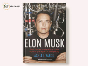Elon Musk: Tesla, SpaceX Và Sứ Mệnh Tìm Kiếm Một Tương Lai Ngoài Sức Tưởng Tượng