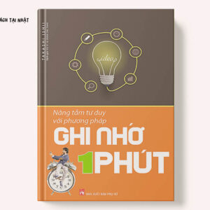 Nâng Tầm Tư Duy Với Phương Pháp Ghi Nhớ 1 Phút (Tái Bản)