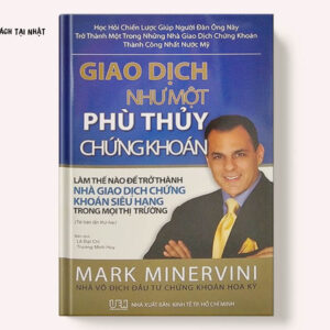 Giao Dịch Như Một Phù Thủy Chứng Khoán – Trade Like Stock Market Wizard