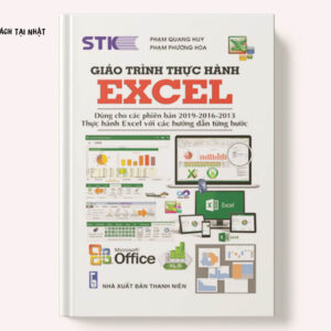 Giáo Trình Thực Hành Excel - Dùng Cho Các Phiên Bản 2019-2016-2013