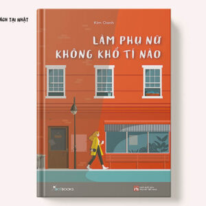 làm phụ nữ không khổ tí nào