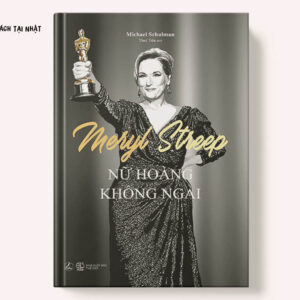 Meryl Streep - Nữ Hoàng Không Ngai