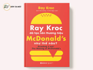 Ray Kroc Đã Tạo Nên Thương Hiệu Mcdonald'S Như Thế Nào?