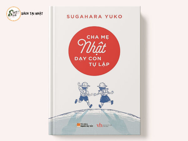 cha mẹ nhật dạy con tự lập