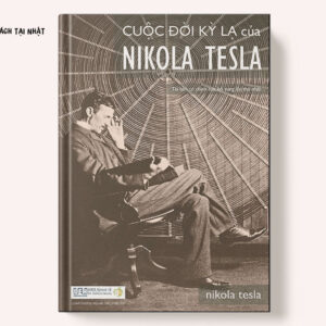 cuộc đời kỳ lạ của nikola tesla