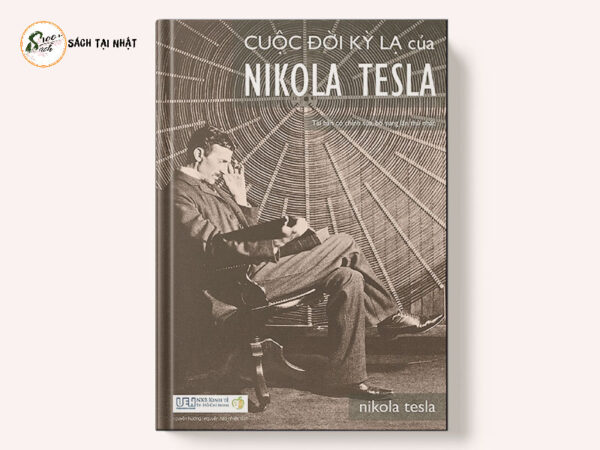 cuộc đời kỳ lạ của nikola tesla