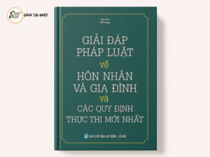 Giải Đáp Pháp Luật Về Hôn Nhân Và Gia Đình Và Các Quy Định Thực Thi Mới Nhất