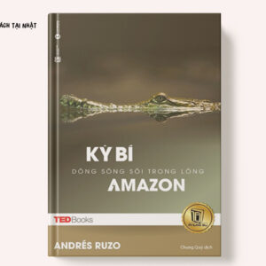 TedBook - Kì Bí Dòng Sông Sôi Trong Lòng Amazon
