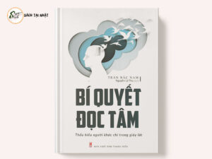 Bí Quyết Đọc Tâm - Thấu Hiểu Người Khác Chỉ Trong Giây Lát