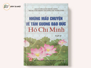 Những Mẫu Chuyện Về Tấm Gương Đạo Đức Hồ Chí Minh Tập 2