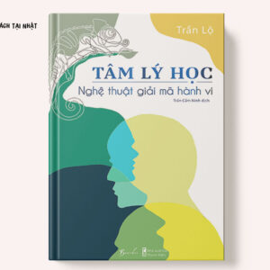 Tâm Lý Học - Nghệ Thuật Giải Mã Hành Vi