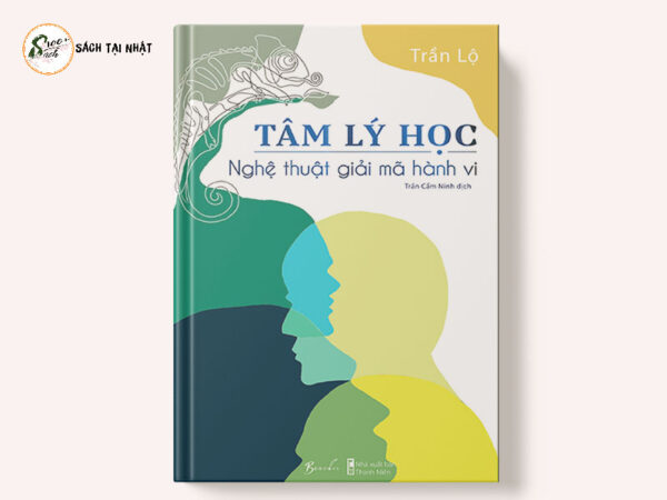 Tâm Lý Học - Nghệ Thuật Giải Mã Hành Vi