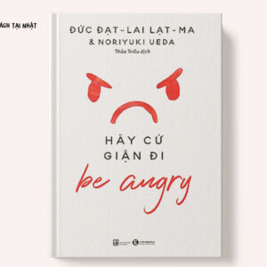 Be Angry - Hãy Cứ Giận Đi