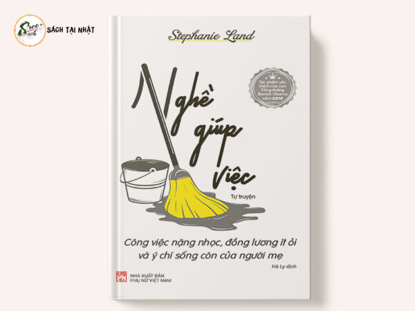 Nghề Giúp Việc - Công Việc Nặng Nhọc, Đồng Lương Ít Ỏi Và Ý Chí Sống Còn Của Người Mẹ (Tự Truyện)