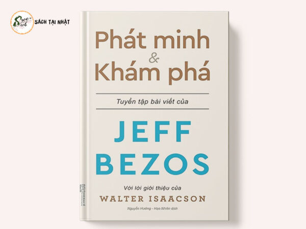 Phát Minh & Khám Phá - Những Bài Viết Về Kinh Doanh Và Cuộc Sống Của Tỉ Phú Sáng Lập Amazon - Jeff Bezos