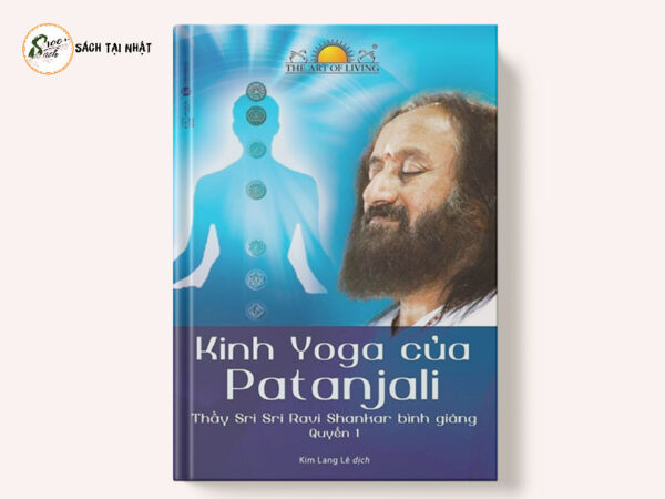 Kinh Yoga Của Patanjali - Thầy Sri Sri Ravi Shankar Bình Giảng