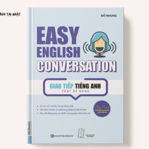 Giao Tiếp Tiếng Anh Thật Dễ Dàng - Easy English Conversation
