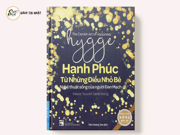 Hạnh Phúc Từ Những Điều Nhỏ Bé Nghệ Thuật Sống Của Người Đan Mạch