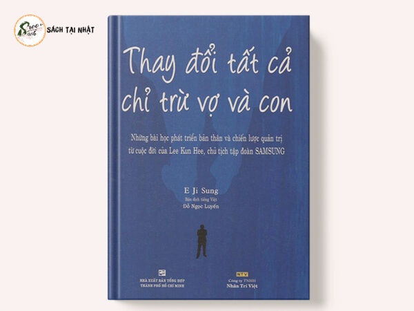 Thay Đổi Tất Cả Chỉ Trừ Vợ Và Con