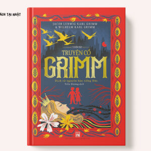 Tuyển Tập Truyện Cổ Grimm (Dịch Từ Nguyên Bản Tiếng Đức)- BÌA CỨNG