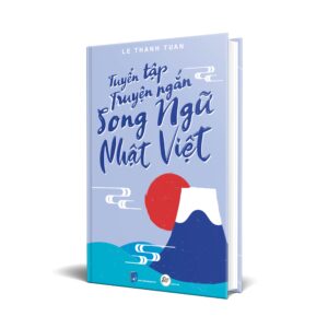 Tuyển tập truyện ngắn song ngữ Nhật Việt