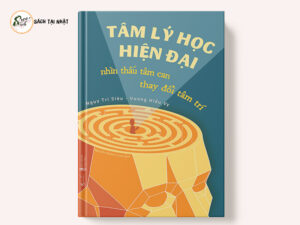 Tâm Lý Học Hiện Đại - Nhìn Thấu Tâm Can, Thay Đổi Tâm Trí