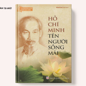 Hồ Chí Minh Tên Người Sống Mãi