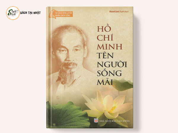 Hồ Chí Minh Tên Người Sống Mãi