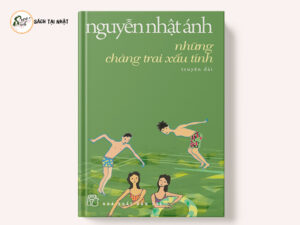 Những Chàng Trai Xấu Tính (Truyện Dài) - Tái Bản