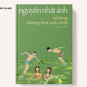 Những Chàng Trai Xấu Tính (Truyện Dài) - Tái Bản