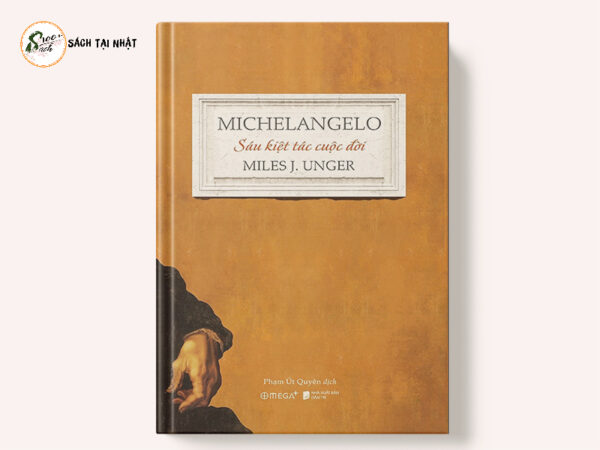 Michelangelo - Sáu Kiệt Tác Cuộc Đời