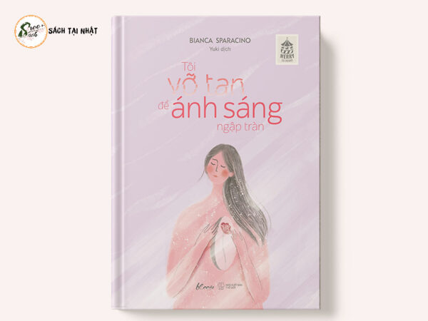 Tôi Vỡ Tan Để Ánh Sáng Ngập Tràn