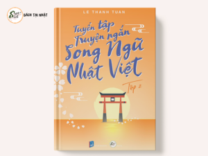 tuyển tập truyện ngắn song ngữ nhật việt tập 2